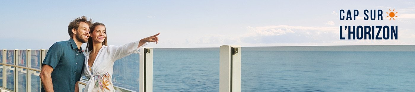 Cap sur l'horizon | MSC Croisières Cap sur l'horizon | MSC Croisières